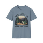 Likely Hear Something T-Shirt