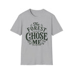 Forest Chose Me T-Shirt