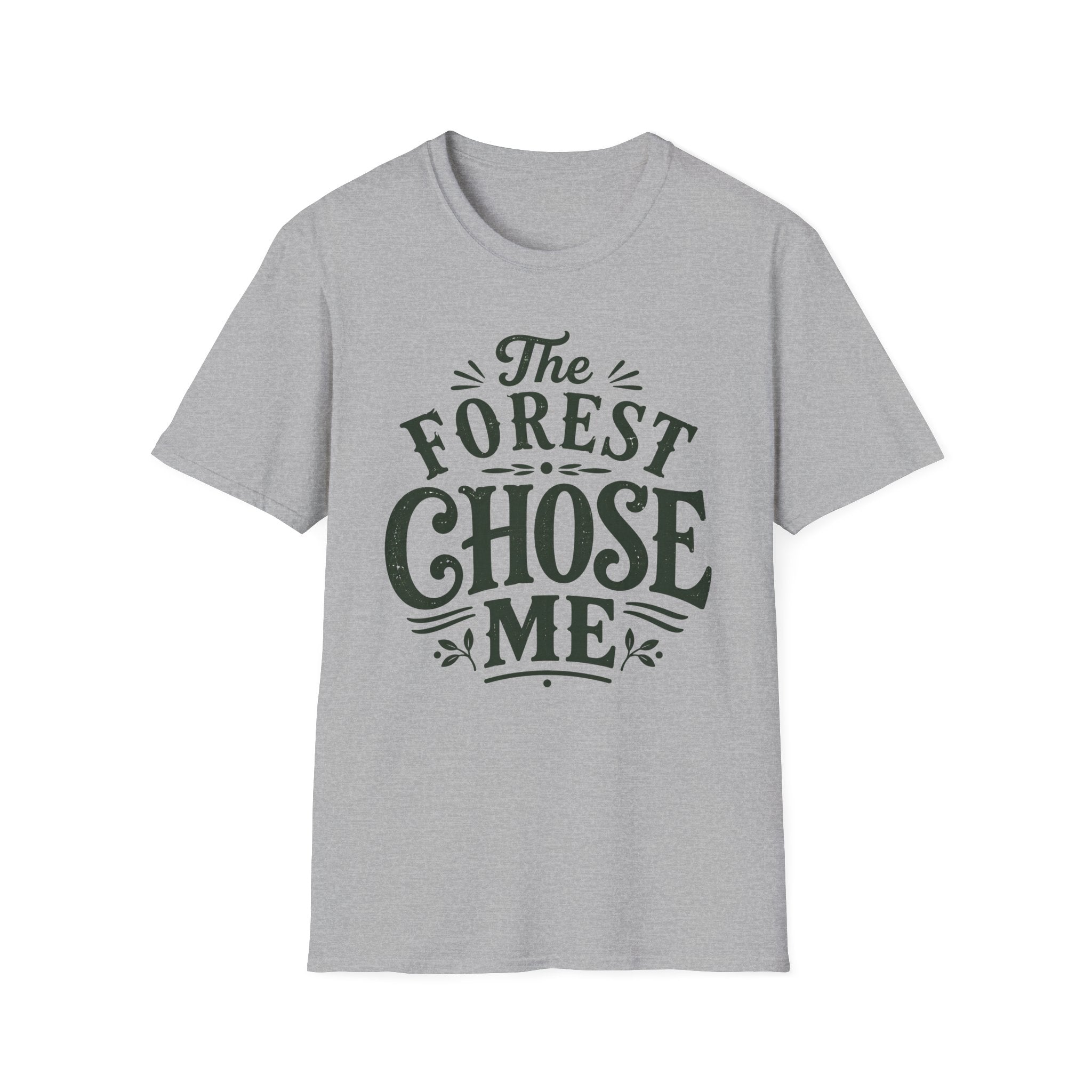 Forest Chose Me T-Shirt