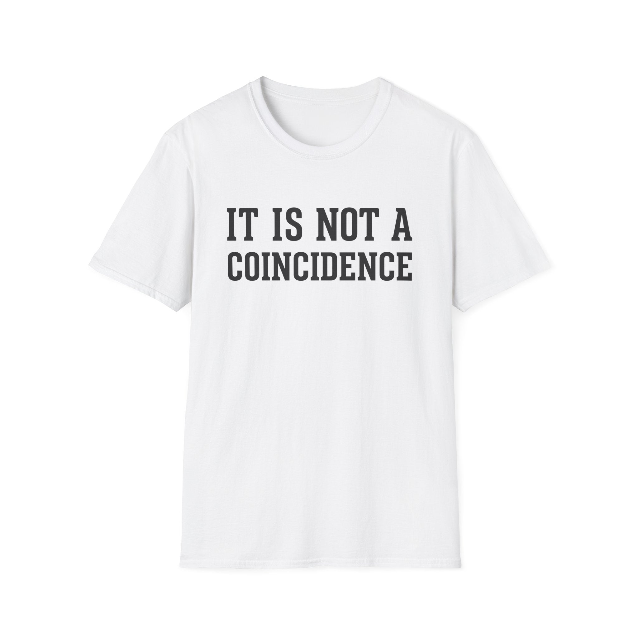 Not a Coincidence T-Shirt