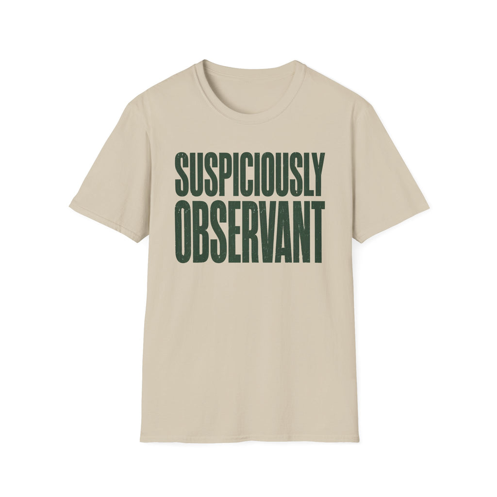 Suspiciously Observant T-Shirt