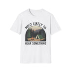 Likely Hear Something T-Shirt