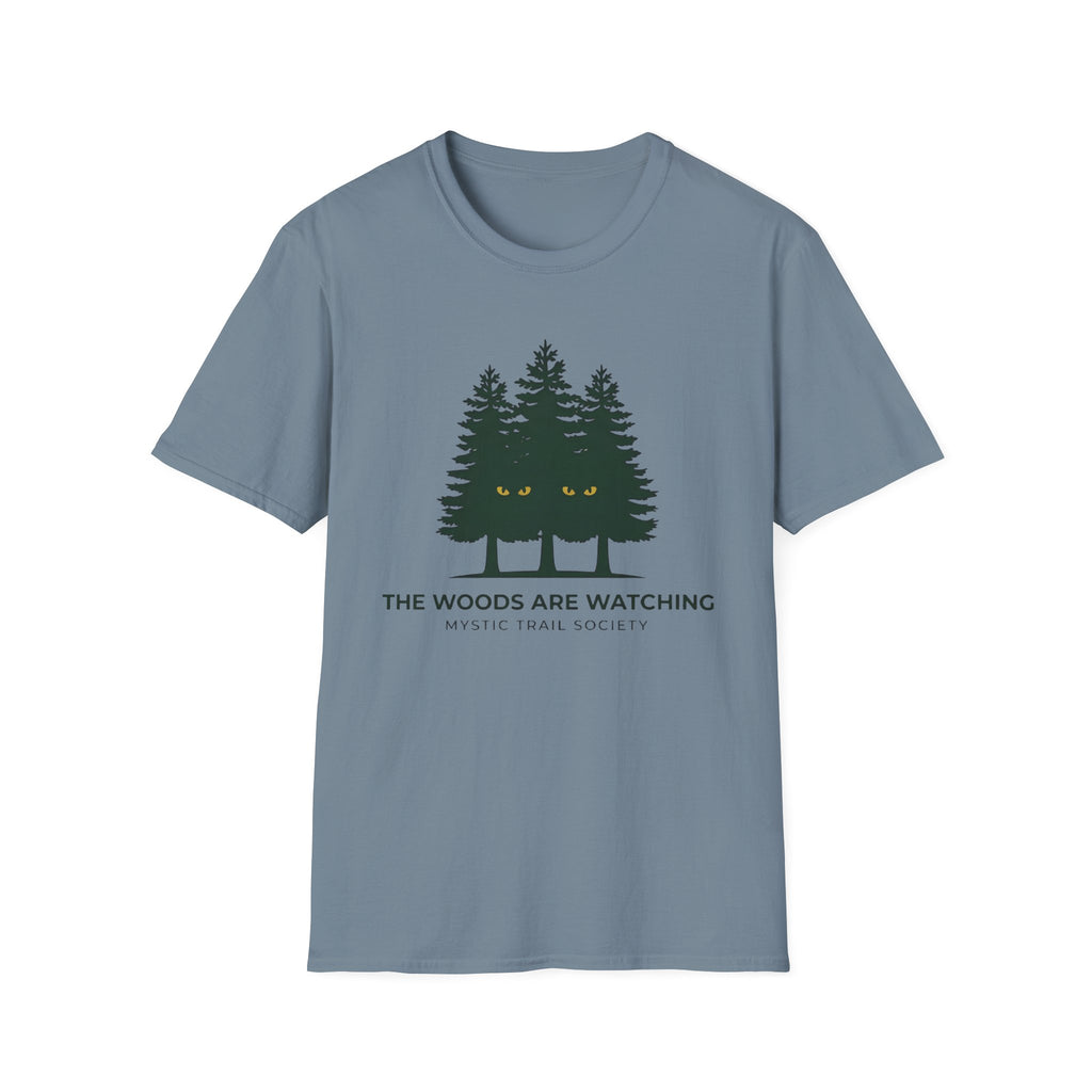 The Woods Are Watching T-Shirt