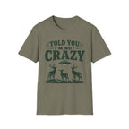 I'm Not Crazy 2 T-Shirt