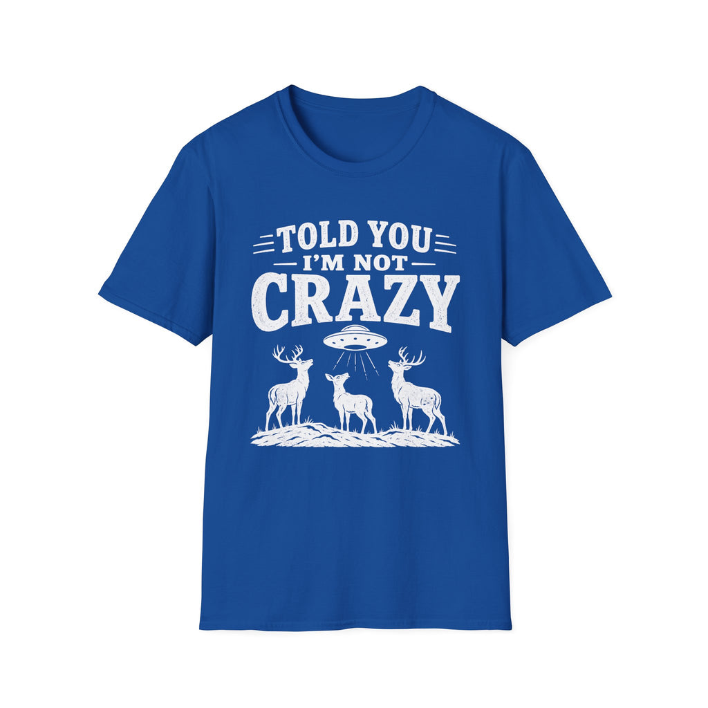 I'm Not Crazy T-Shirt