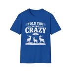 I'm Not Crazy T-Shirt