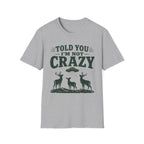 I'm Not Crazy 2 T-Shirt