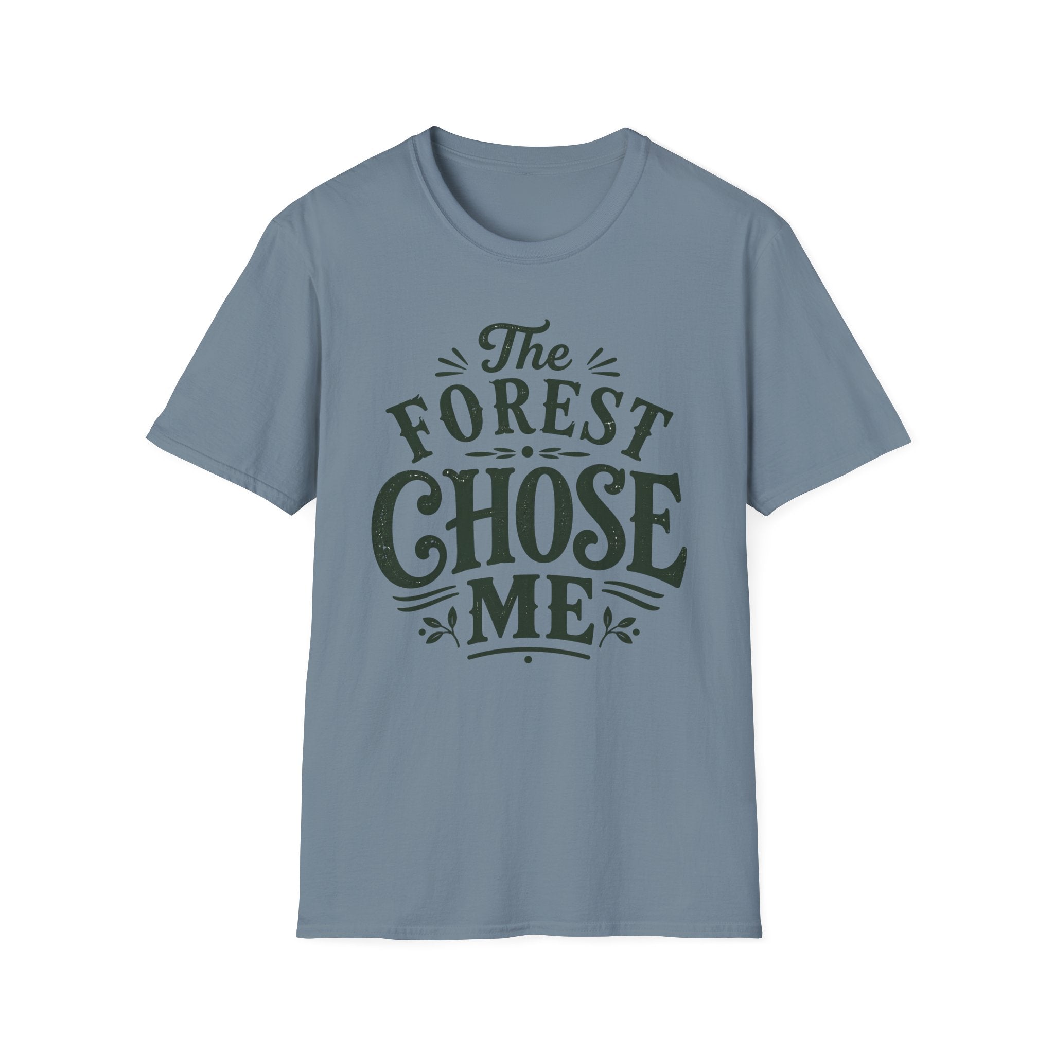 Forest Chose Me T-Shirt