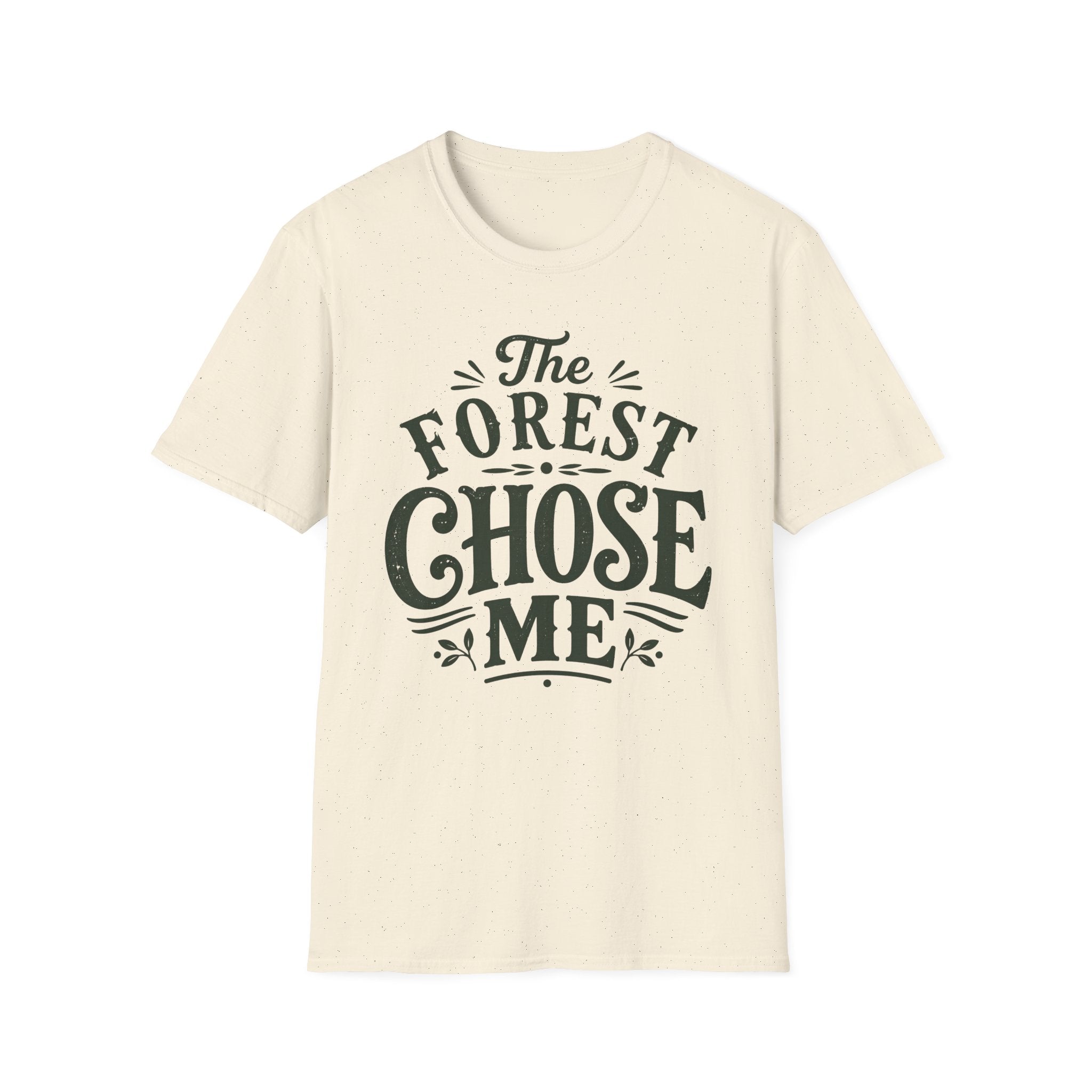 Forest Chose Me T-Shirt