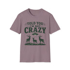I'm Not Crazy 2 T-Shirt