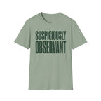 Suspiciously Observant T-Shirt