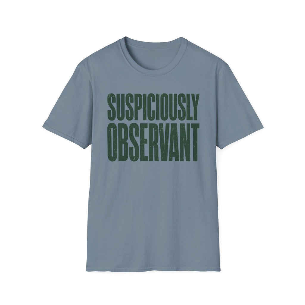 Suspiciously Observant T-Shirt
