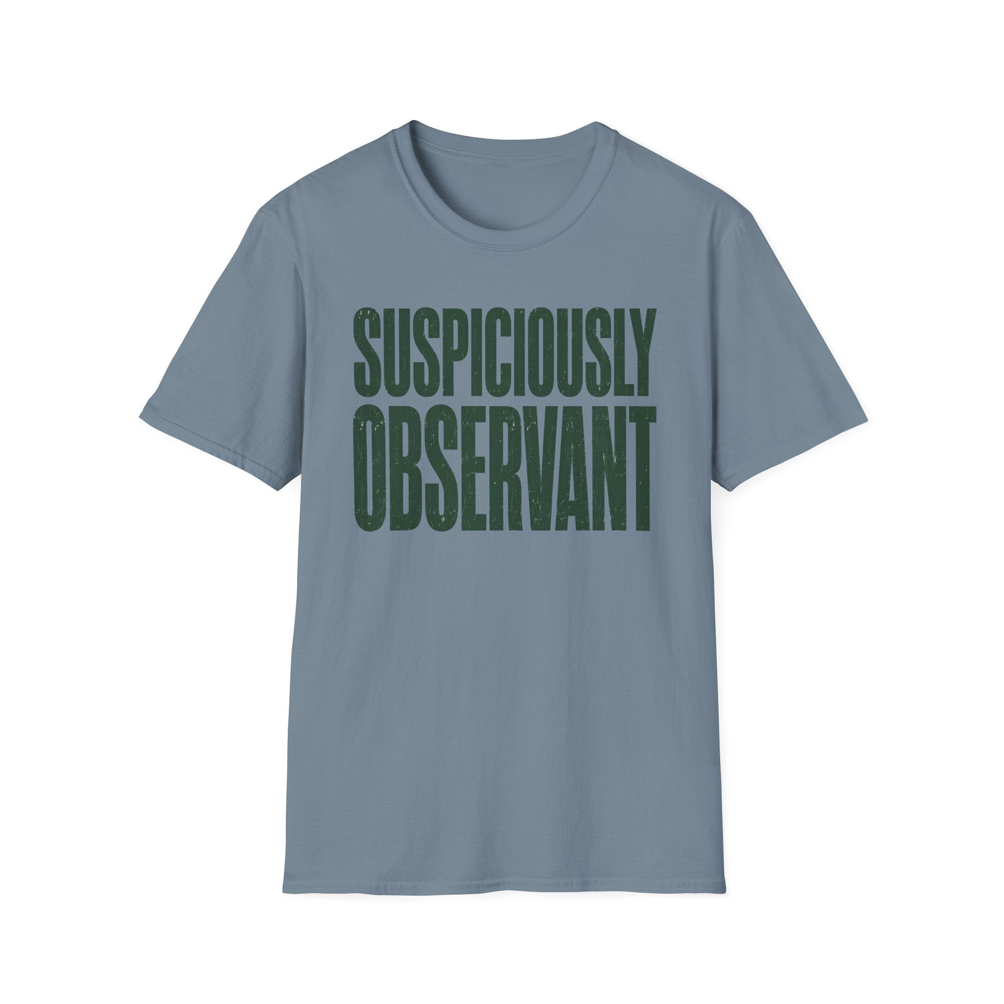 Suspiciously Observant T-Shirt