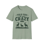 I'm Not Crazy 2 T-Shirt