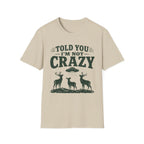 I'm Not Crazy 2 T-Shirt