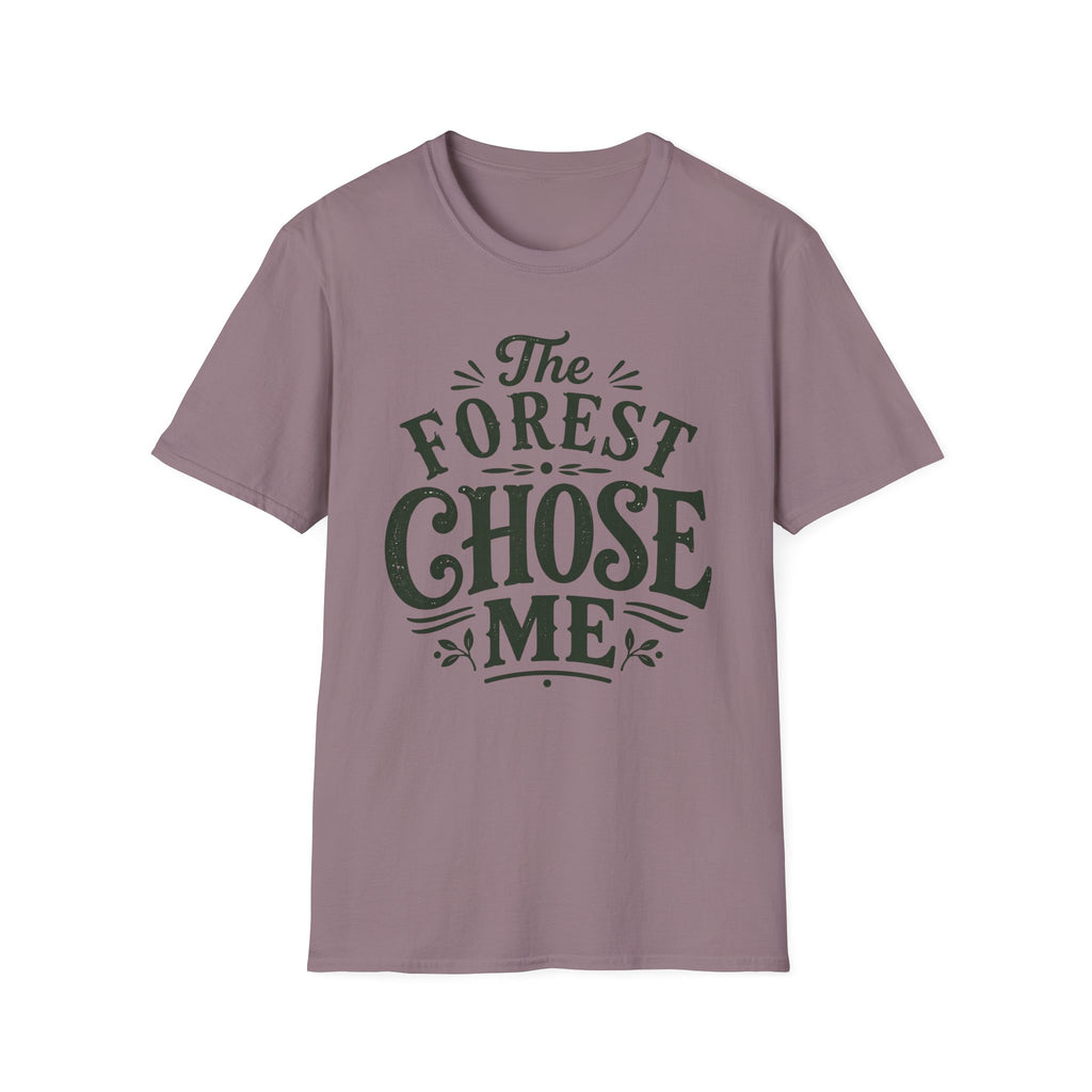 Forest Chose Me T-Shirt