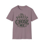 Forest Chose Me T-Shirt