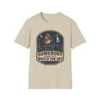 Somebody Has to Watch the Sky T-Shirt
