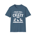 I'm Not Crazy T-Shirt