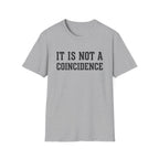 Not a Coincidence T-Shirt