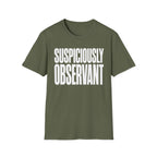 Suspiciously Observant 2 T-Shirt