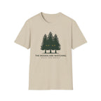 The Woods Are Watching T-Shirt