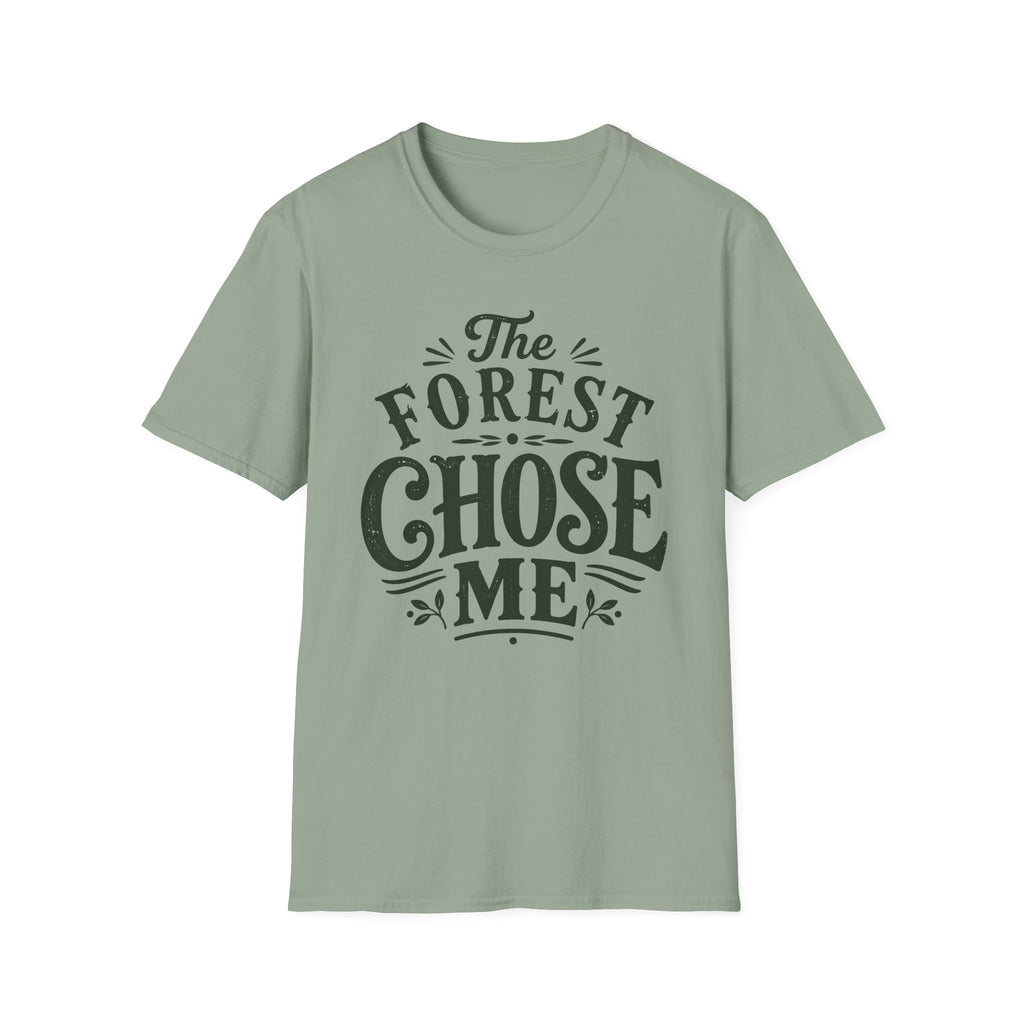 Forest Chose Me T-Shirt