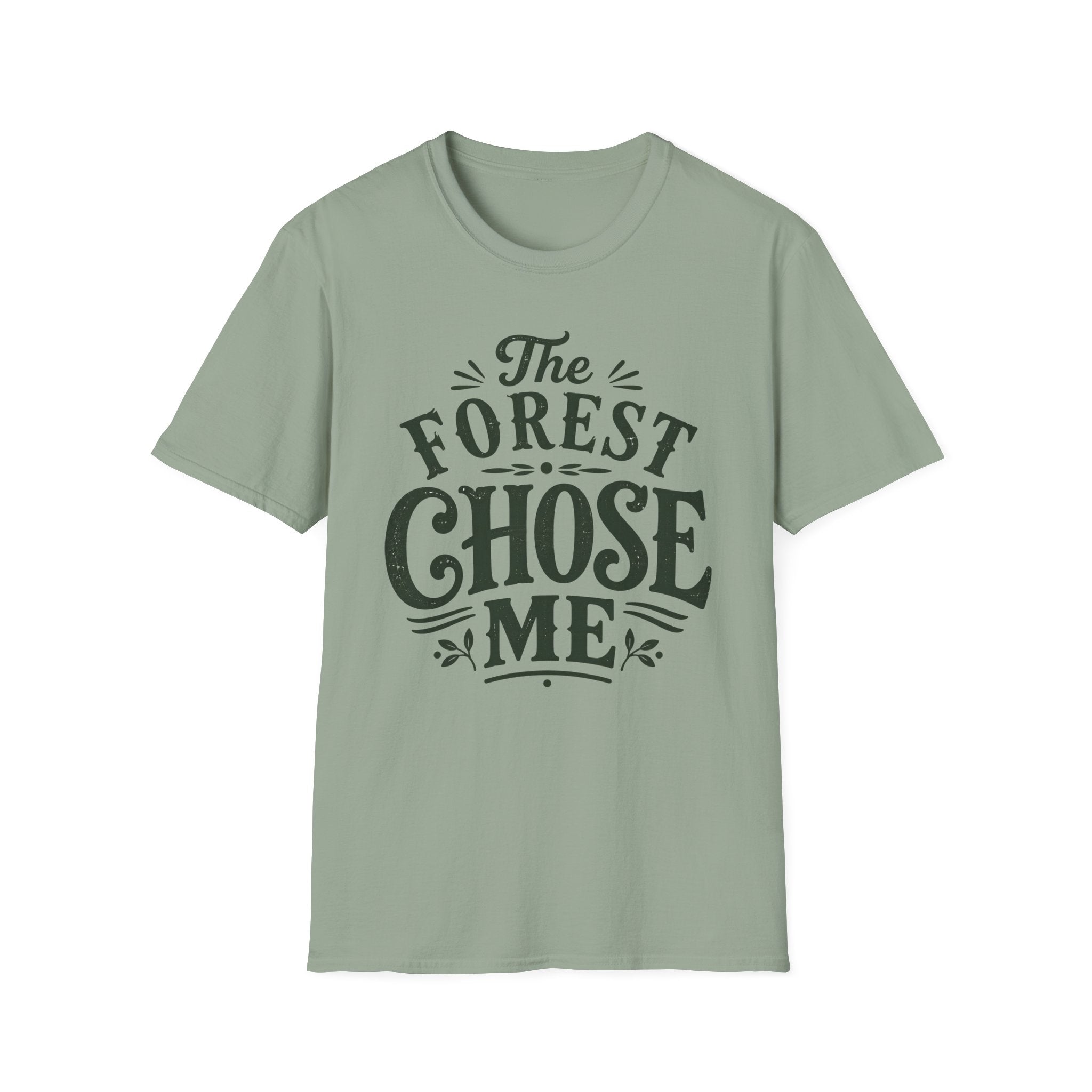 Forest Chose Me T-Shirt