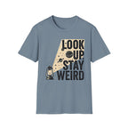 Look Up Stay Weird T-Shirt