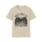Likely Hear Something T-Shirt