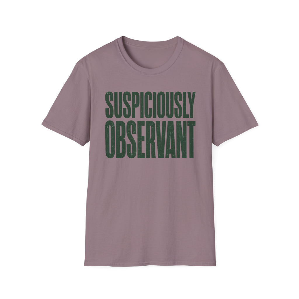 Suspiciously Observant T-Shirt