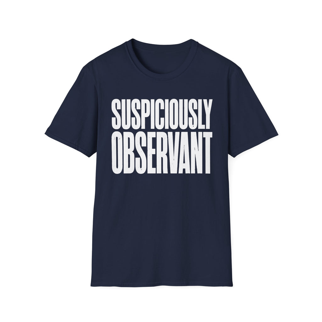Suspiciously Observant 2 T-Shirt