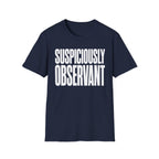 Suspiciously Observant 2 T-Shirt