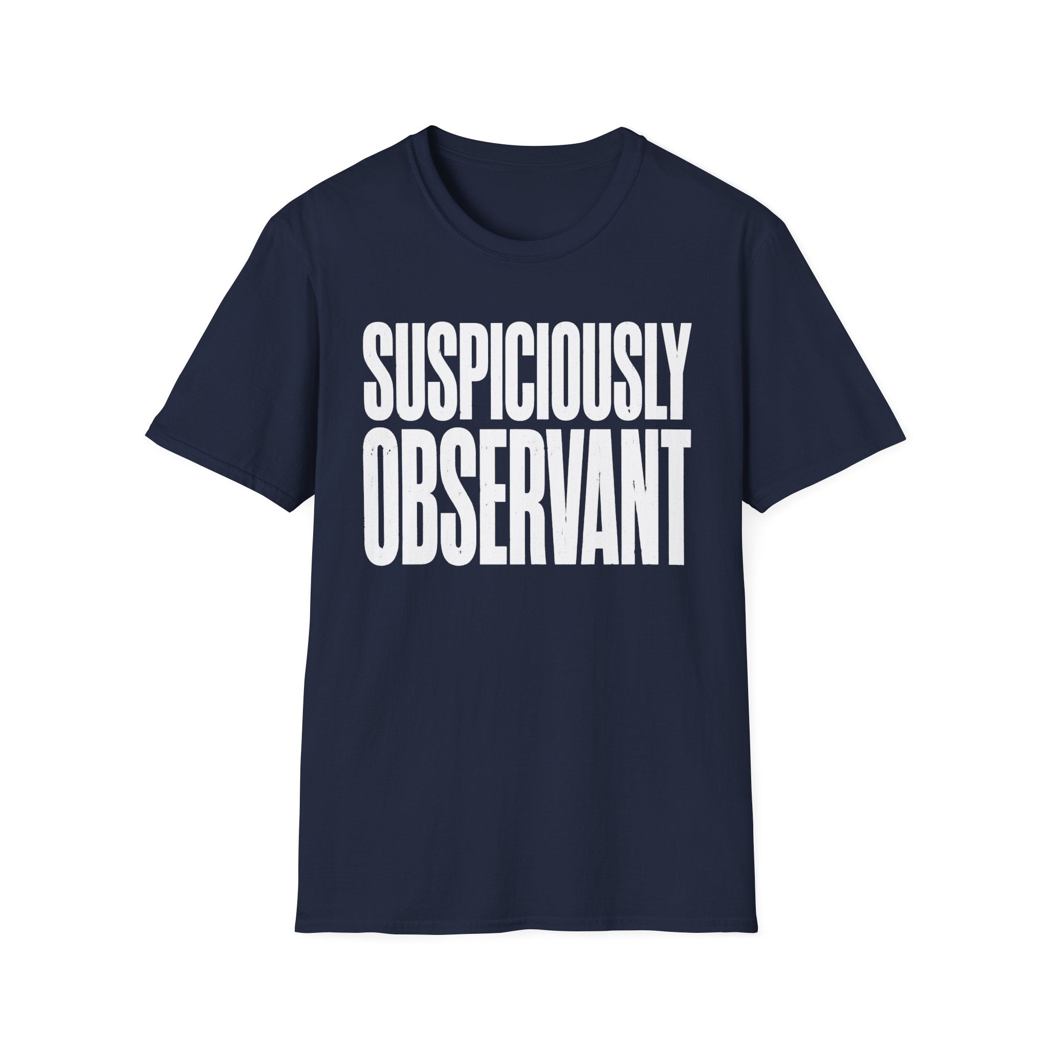 Suspiciously Observant 2 T-Shirt