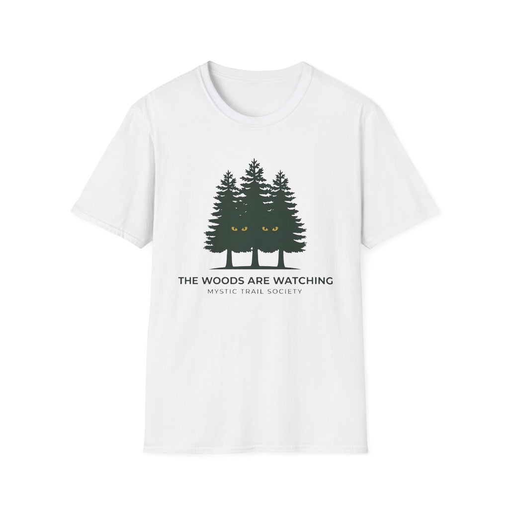 The Woods Are Watching T-Shirt