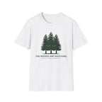 The Woods Are Watching T-Shirt