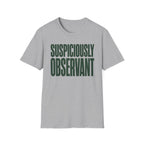 Suspiciously Observant T-Shirt