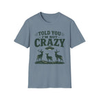 I'm Not Crazy 2 T-Shirt