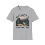 Likely Hear Something T-Shirt