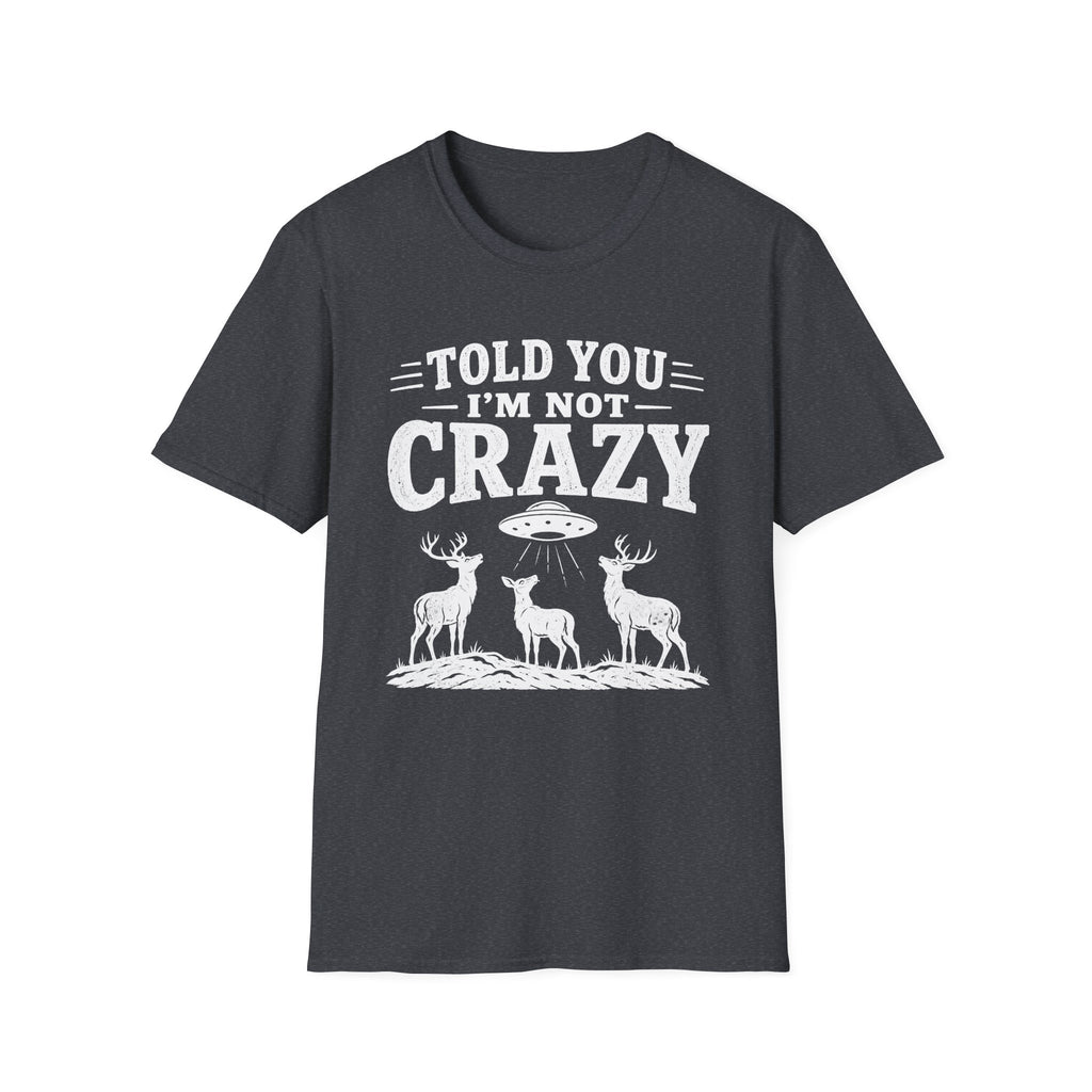 I'm Not Crazy T-Shirt