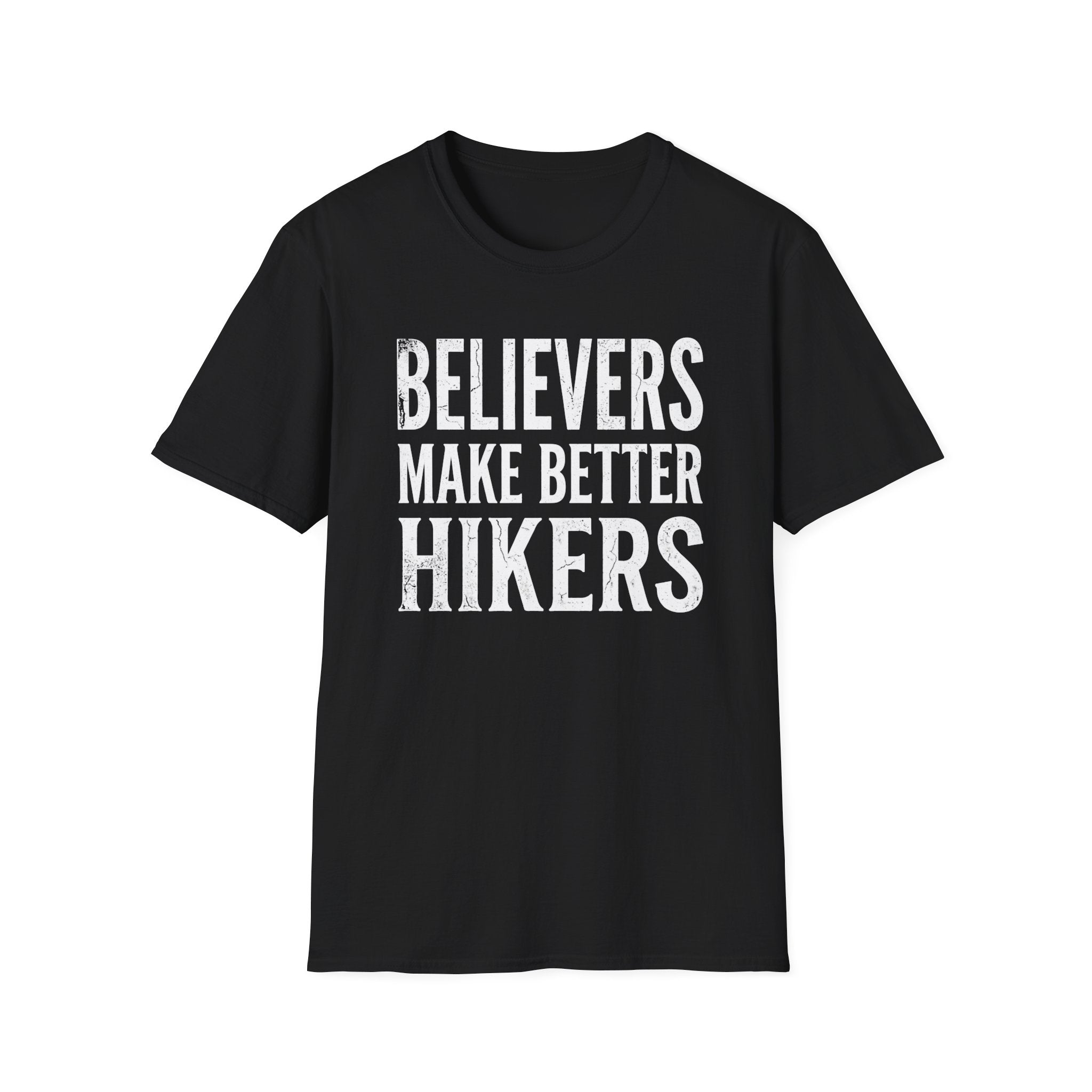 Believers Make Better Hikers T-Shirt