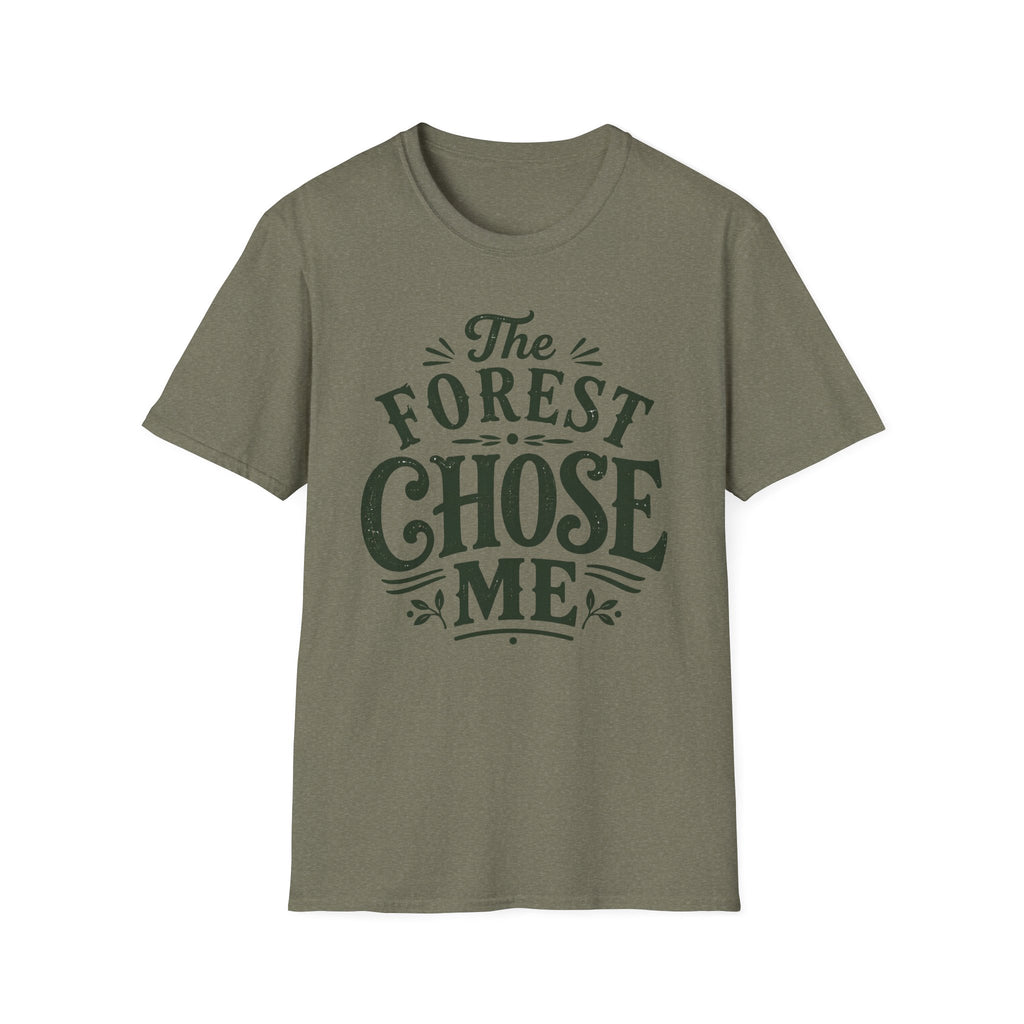 Forest Chose Me T-Shirt