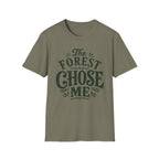 Forest Chose Me T-Shirt