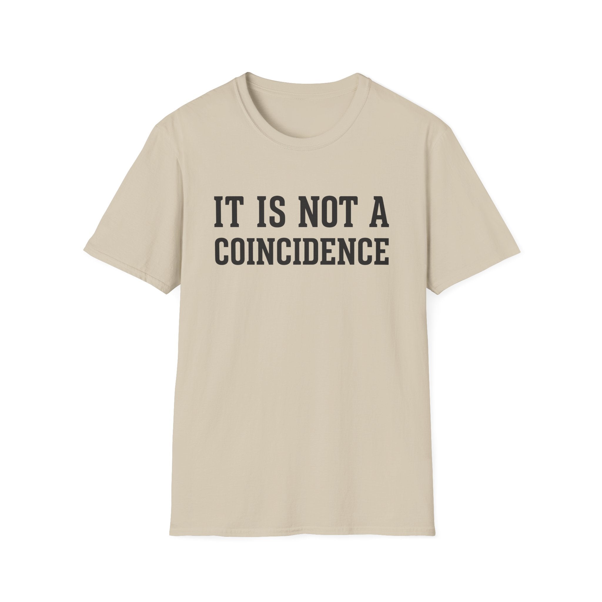 Not a Coincidence T-Shirt