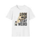 Look Up Stay Weird T-Shirt