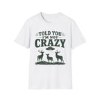 I'm Not Crazy 2 T-Shirt