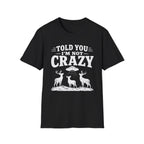 I'm Not Crazy T-Shirt