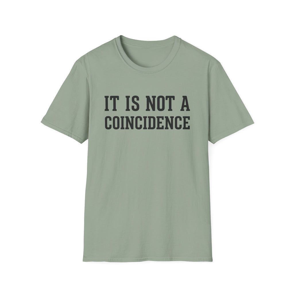 Not a Coincidence T-Shirt