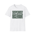 Suspiciously Observant T-Shirt