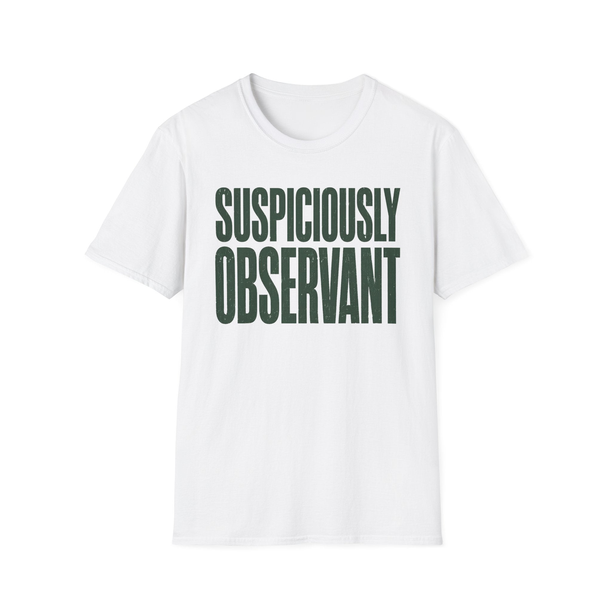 Suspiciously Observant T-Shirt